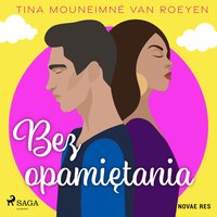 Bez opamiętania - Tina Mouneimné van Roeyen - audiobook