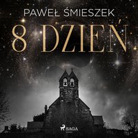 8 dzień - Paweł Śmieszek - audiobook