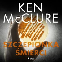 Szczepionka śmierci - Ken McClure - audiobook