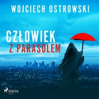 Człowiek z parasolem - Wojciech Ostrowski - audiobook