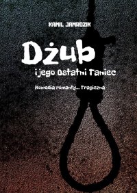 Dżub i jego Ostatni Taniec - Kamil Jamrozik - ebook