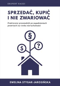 Sprzedać, kupić i nie zwariować - Ewelina Stygar-Jarosińska - ebook