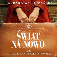 Świat na nowo - Barbara Wysoczańska - audiobook