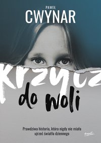 Krzycz do woli - Paweł Cwynar - ebook