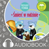 Przygody Fenka. Śmierć w rodzinie - Dominika Gałka - audiobook