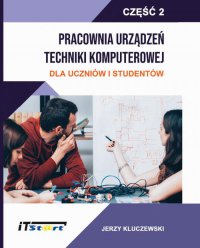 Pracownia Urządzeń Techniki Komputerowej Dla Uczniów i Studentów. Część 2 - Jerzy Kluczewski - ebook