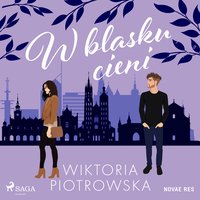 W blasku cieni - Wiktoria Piotrowska - audiobook