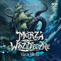 Morza Wszeteczne - Marcin Mortka - audiobook