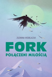 FORK. Połączeni miłością - Zuzanna Mosiejczuk - ebook