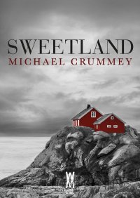 Sweetland - Michael Crummey - ebook