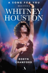 A song for you Moje życie z Whitney Houston - Robyn Crawford - ebook