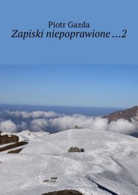 Zapiski niepoprawione …2 - Piotr Gazda - ebook
