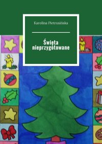 Święta nieprzygotowane - Karolina Pietrusińska - ebook