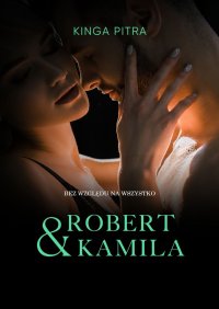 „Robert & Kamila” - Kinga Pitra - ebook