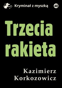 Trzecia rakieta - Kazimierz Korkozowicz - ebook