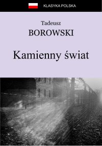 Kamienny świat - Tadeusz Borowski - ebook