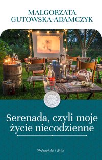 Serenada, czyli moje życie niecodzienne - Małgorzata Gutowska-Adamczyk - ebook
