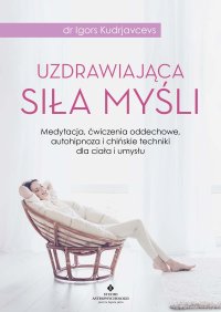Uzdrawiająca siła myśli - Igors Kudrjavcevs - ebook