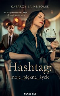 Hashtag: moje_piękne_życie - Katarzyna Misiołek - ebook