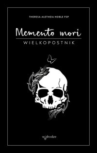 Memento mori. Wielkopostnik - Theresa Aletheia Noble - ebook