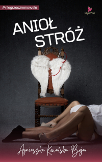 Anioł stróż - Agnieszka Kowalska-Bojar - ebook