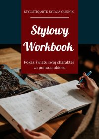 Stylowy Workbook - StylistiQ Arte Sylwia Olejnik - ebook