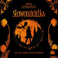 Słowodzicielka - Anna Szumacher - audiobook