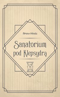Sanatorium pod Klepsydrą - Bruno Schulz - ebook