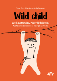 Wild child, czyli naturalny rozwój dziecka - Christiane Stella Bongertz - ebook