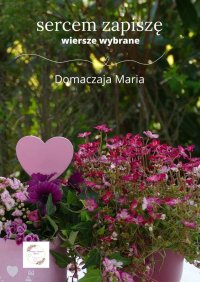 sercem zapiszę - Domaczaja Maria - ebook