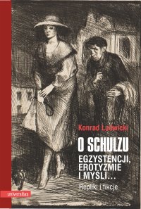 O Schulzu. Egzystencji, erotyzmie i myśli… Repliki i fikcje - Konrad Ludwicki - ebook