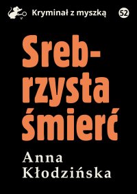 Srebrzysta śmierć - Anna Kłodzińska - ebook