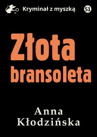 Złota bransoleta - Anna Kłodzińska - ebook
