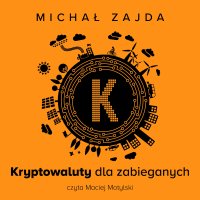 Kryptowaluty dla zabieganych - Michał Zajda - audiobook