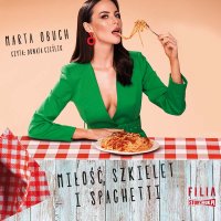 Miłość, szkielet i spaghetti - Marta Obuch - audiobook