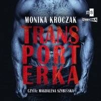 Transporterka - Monika Kroczak - audiobook