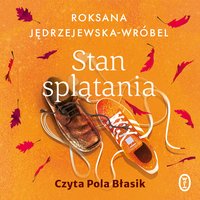 Stan splątania - Roksana Jędrzejewska-Wróbel - audiobook