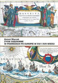 Życie codzienne w podróżach po Europie w XVI i XVII wieku - Marek Cichocki - ebook