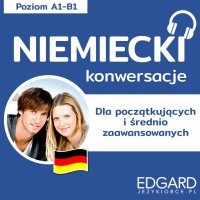 Niemiecki. Konwersacje dla znających podstawy i średnio zaawansowanych - Zuzanna Pytlińska - audiobook