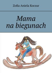 Mama na biegunach - Zofia Koczur - ebook