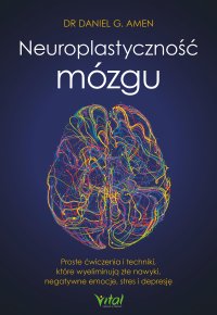 Neuroplastyczność mózgu - Daniel G. Amen - ebook