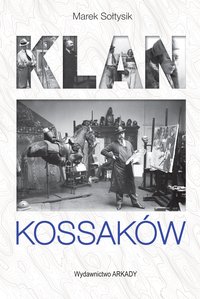 Klan Kossaków - Marek Sołtysik - ebook