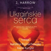 Ukraińskie serca - J. Harrow - audiobook