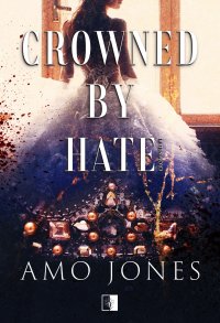 Crowned by Hate - Amo Jones - ebook