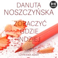 Zobaczyć gdzie indziej - Danuta Noszczyńska - audiobook