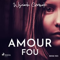 Amour Fou - Wojciech Czernek - audiobook
