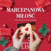 Marcepanowa miłość - Agnieszka Lis - audiobook