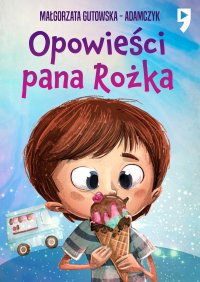 Opowieści pana Rożka - Małgorzata Gutowska-Adamczyk - ebook
