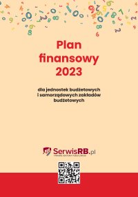 Plan finansowy 2023 dla jednostek budżetowych i samorządowych zakładów budżetowych - Barbara Jarosz - ebook