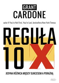 Reguła 10X - Grant Cardone - ebook